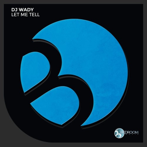 DJ Wady - Let Me Tell [BRM330]